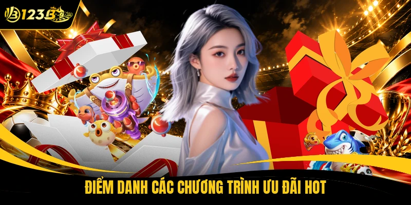 Điểm danh các chương trình ưu đãi hot