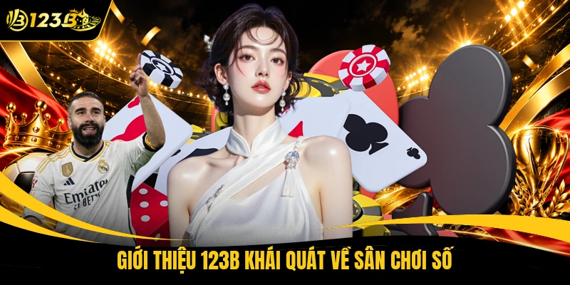 Giới thiệu 123B khái quát về sân chơi số