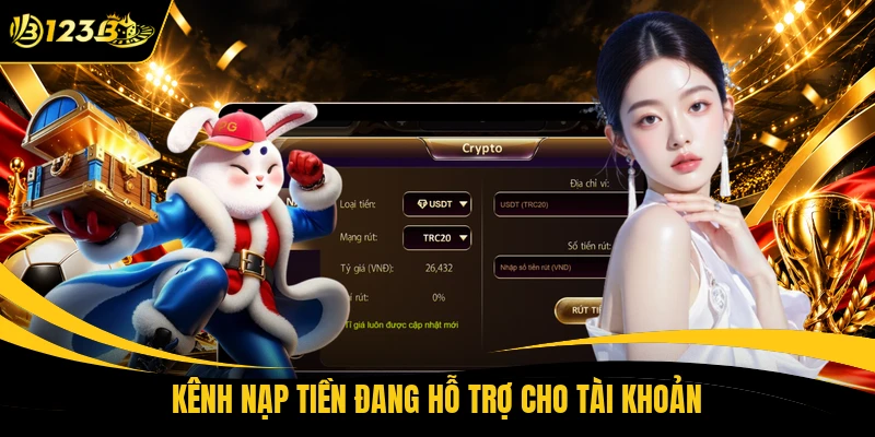 Kênh nạp tiền đang hỗ trợ cho tài khoản