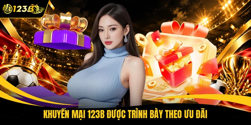 Khuyến mại 123B được trình bày theo ưu đãi